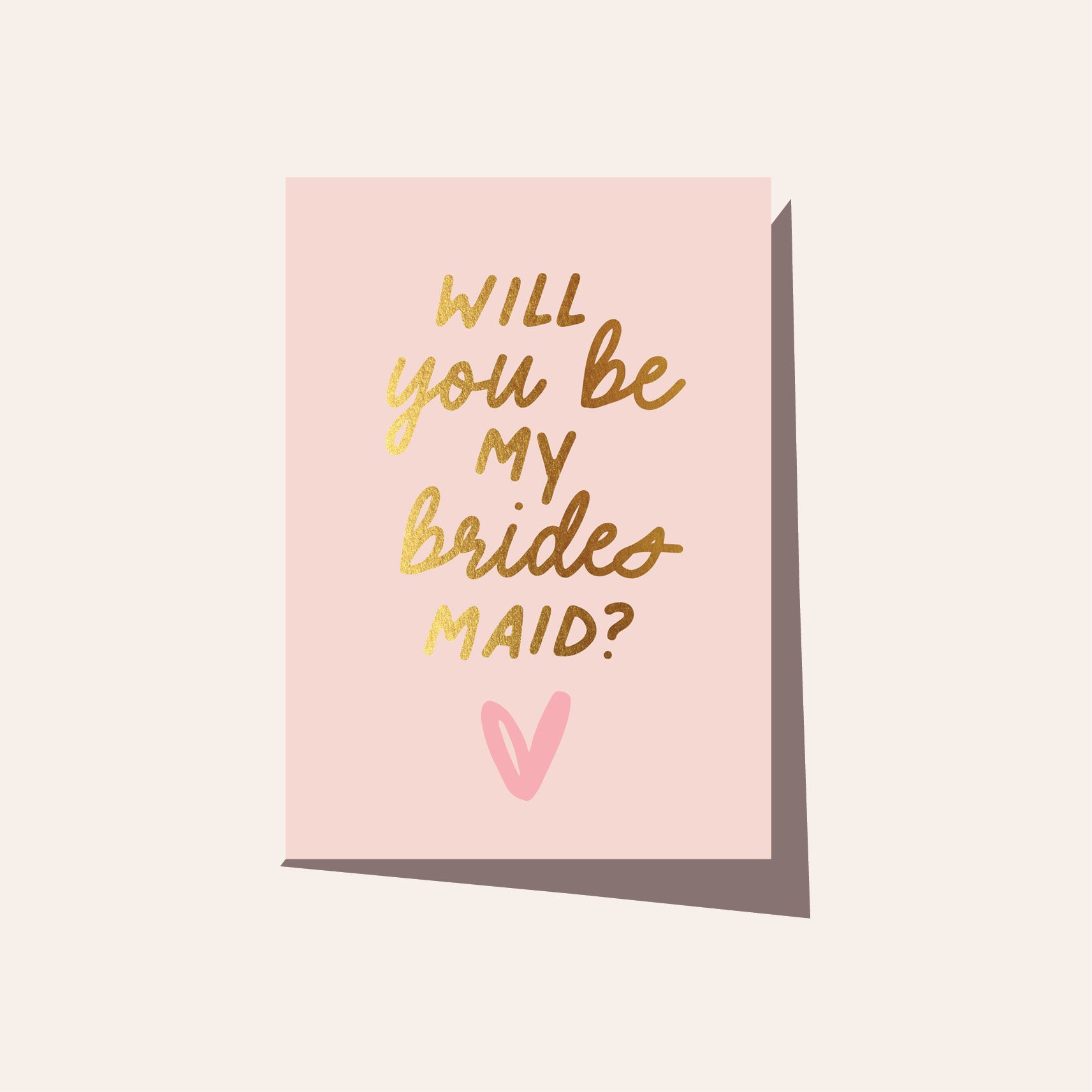 BE MY BRIDESMAID